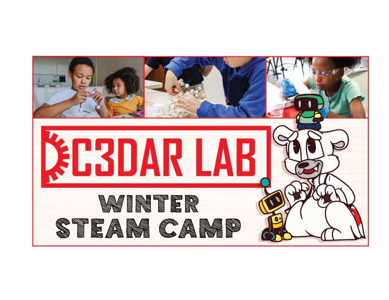 Winter Break 2023/2024 STEAM Camp (School Break Camp). C3DAR LAB