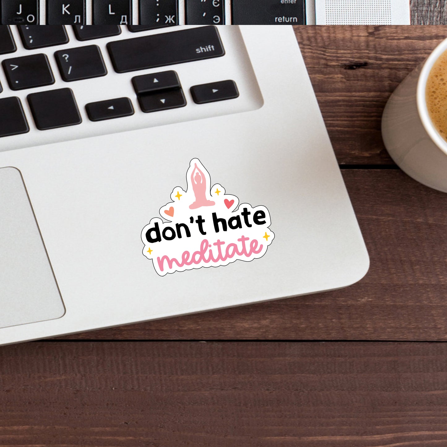 Don't Hate Meditate Sticker, Express Yourself with our Unique Vinyl Stickers for Laptops, Tablets, and More!