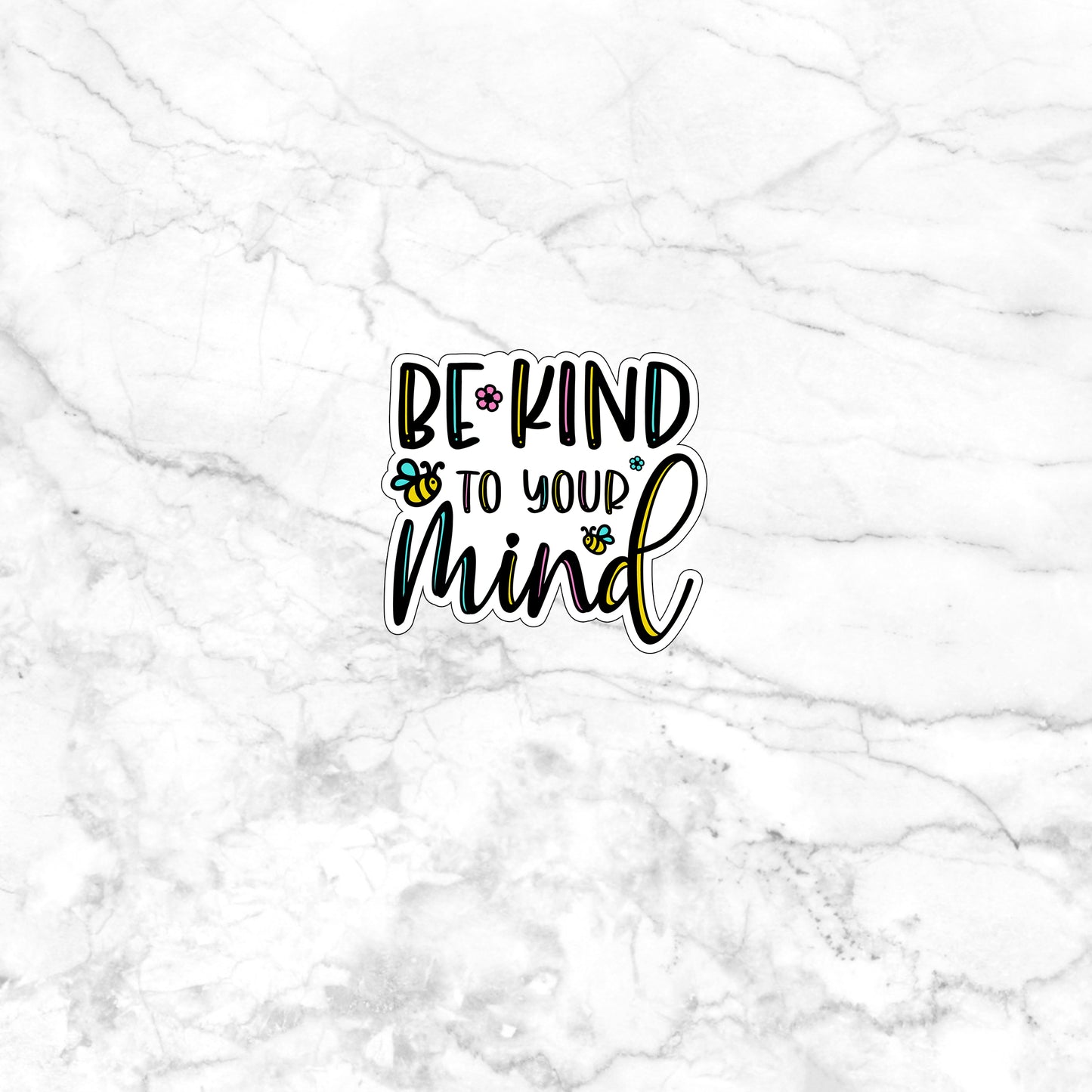 Mental Health Be kind to you mind Stickers