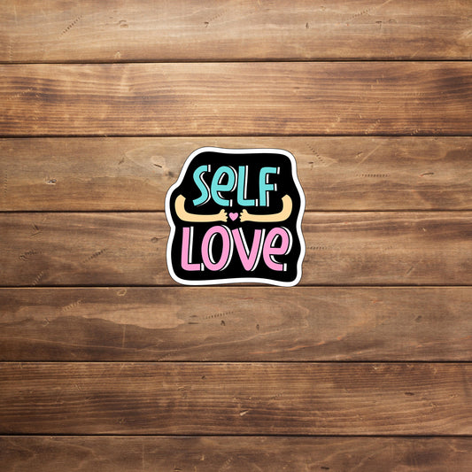 Mental Health Sticker, Self love Stickers