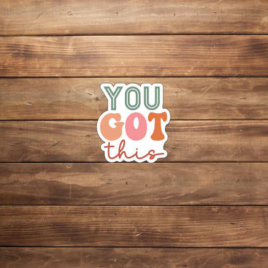 Mental Health Sticker, You Got This Sticker