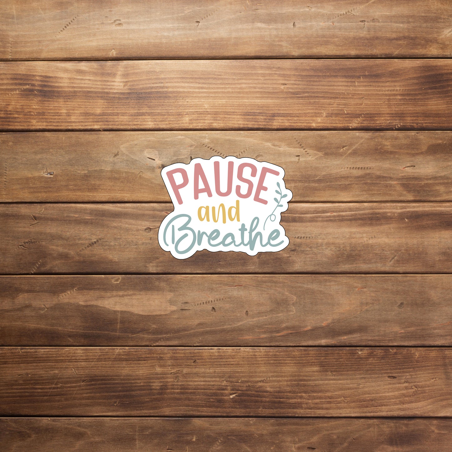 Mental Health Sticker, Pause and Breather Sticker