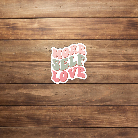 Mental Health Sticker, More Self Love Sticker