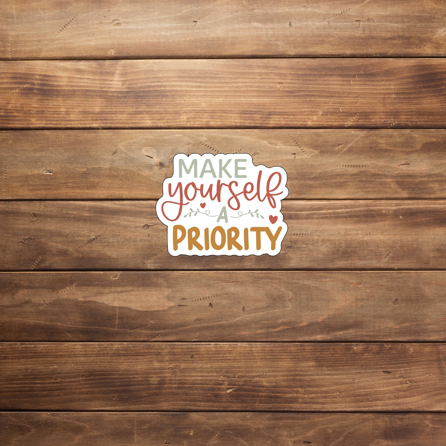 Mental Health Sticker, Make Yourself a Priority Sticker