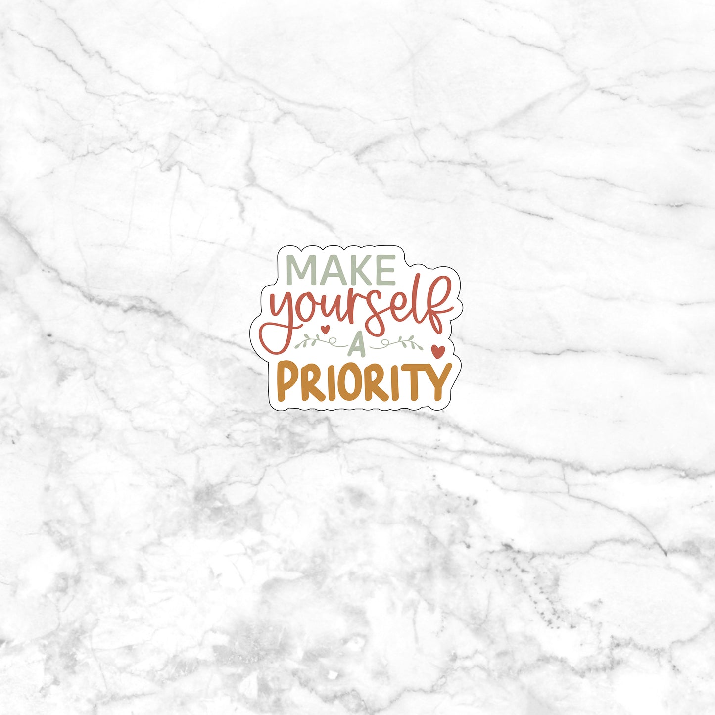 Mental Health Sticker, Make Yourself a Priority Sticker