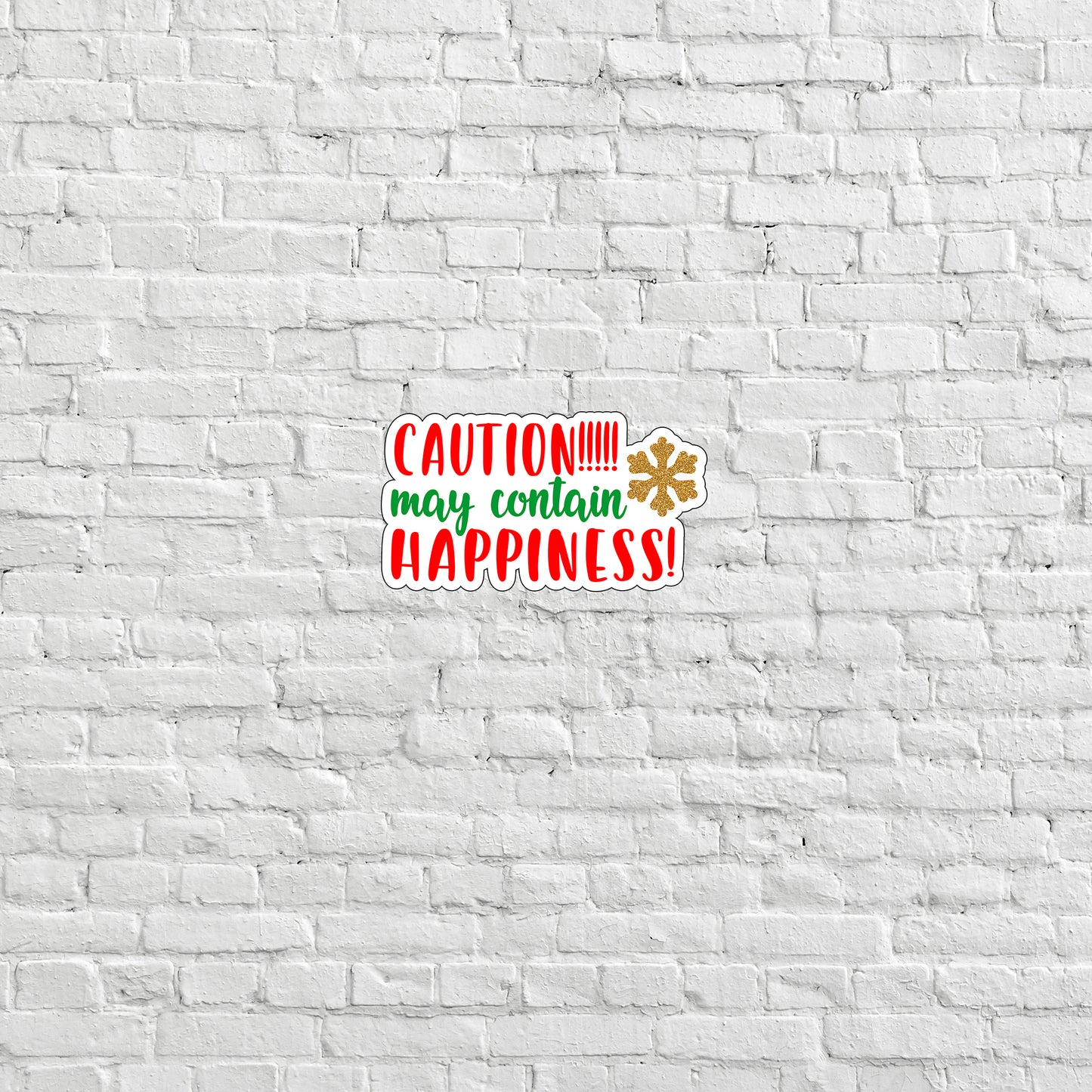 a white brick wall with the words caution may contain happiness