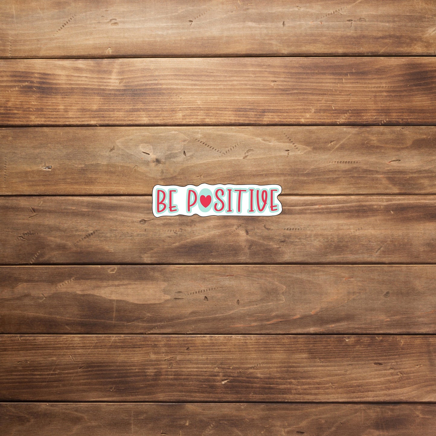 Be positive Sticker