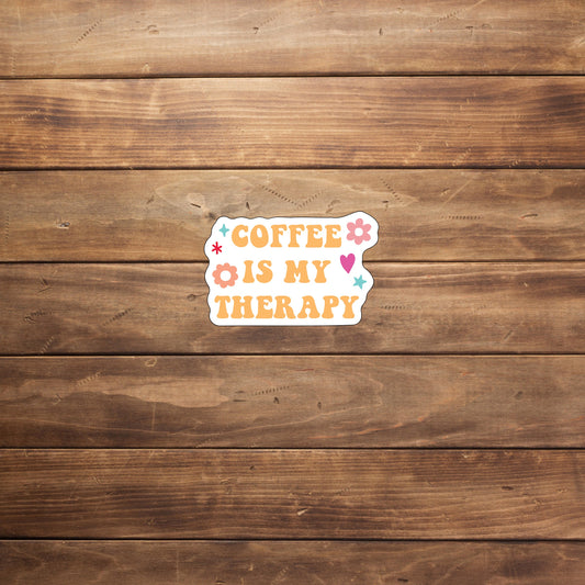 Coffee is my therapy Sticker