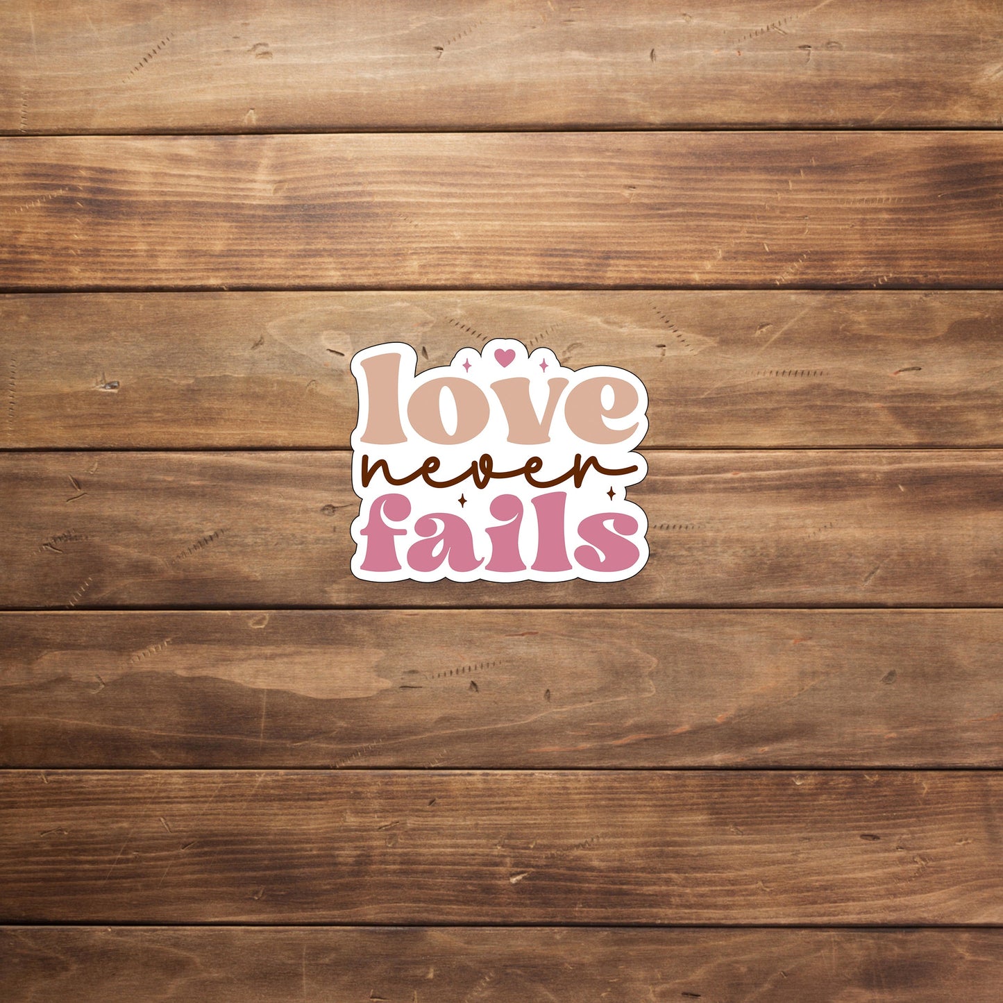 Love Never Fails Sticker,  Vinyl sticker, laptop sticker, Tablet sticker