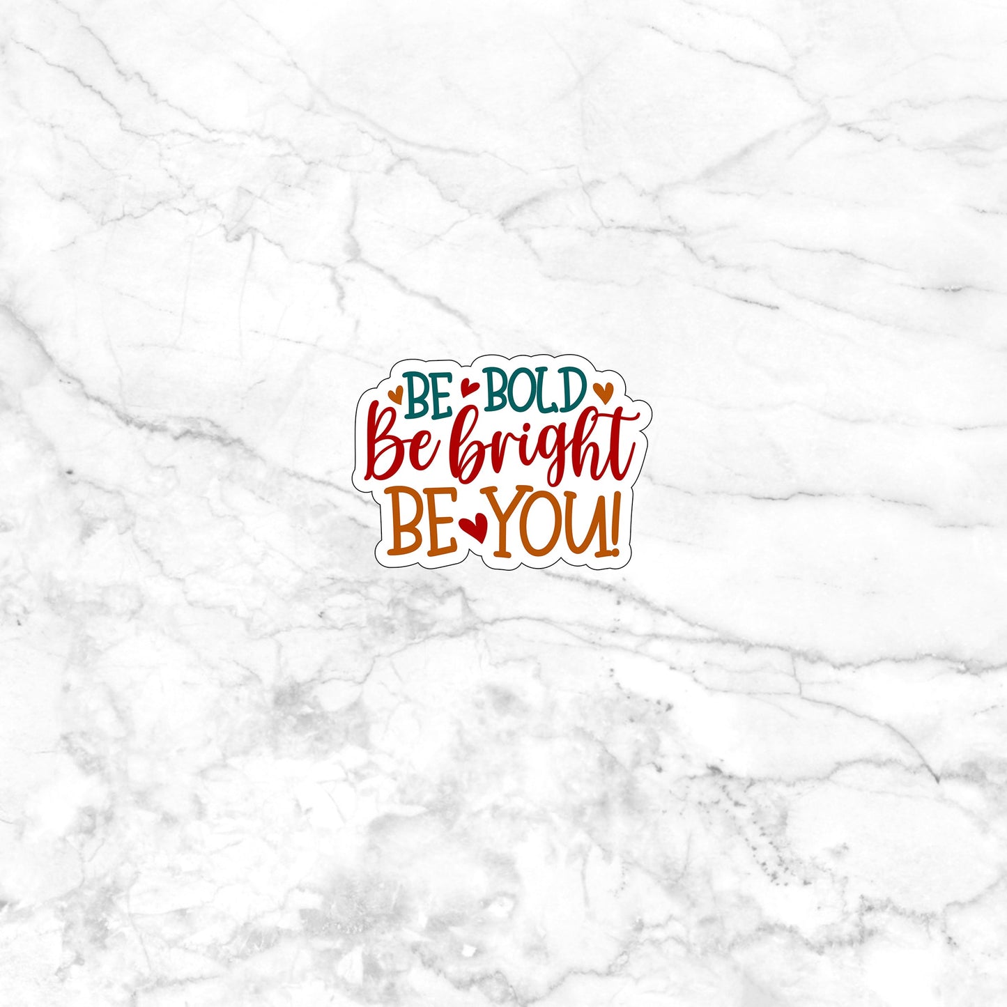 Be bold be bright be you stickers,