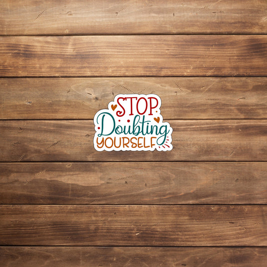 Stop doubting Stickers