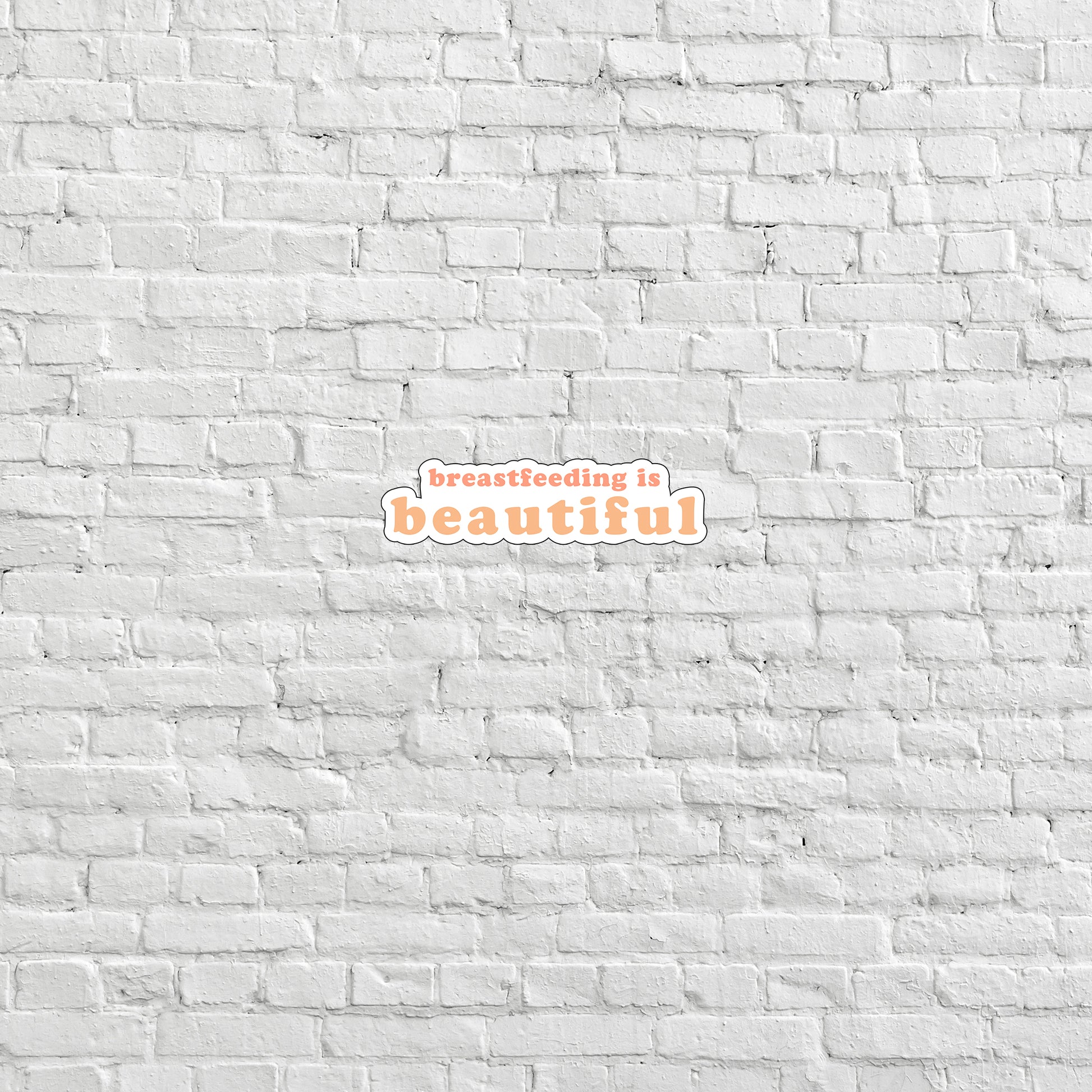 a white brick wall with the words beautiful is beautiful on it