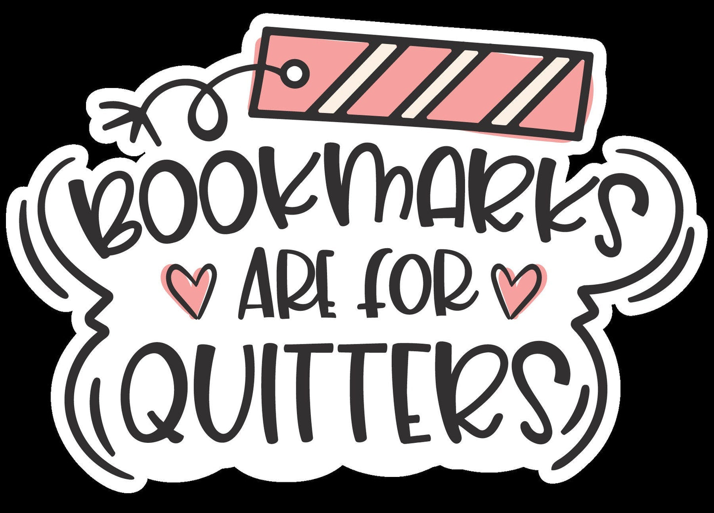BookMarks are for Quitters Sticker, Sticker,Vinyl sticker, laptop sticker